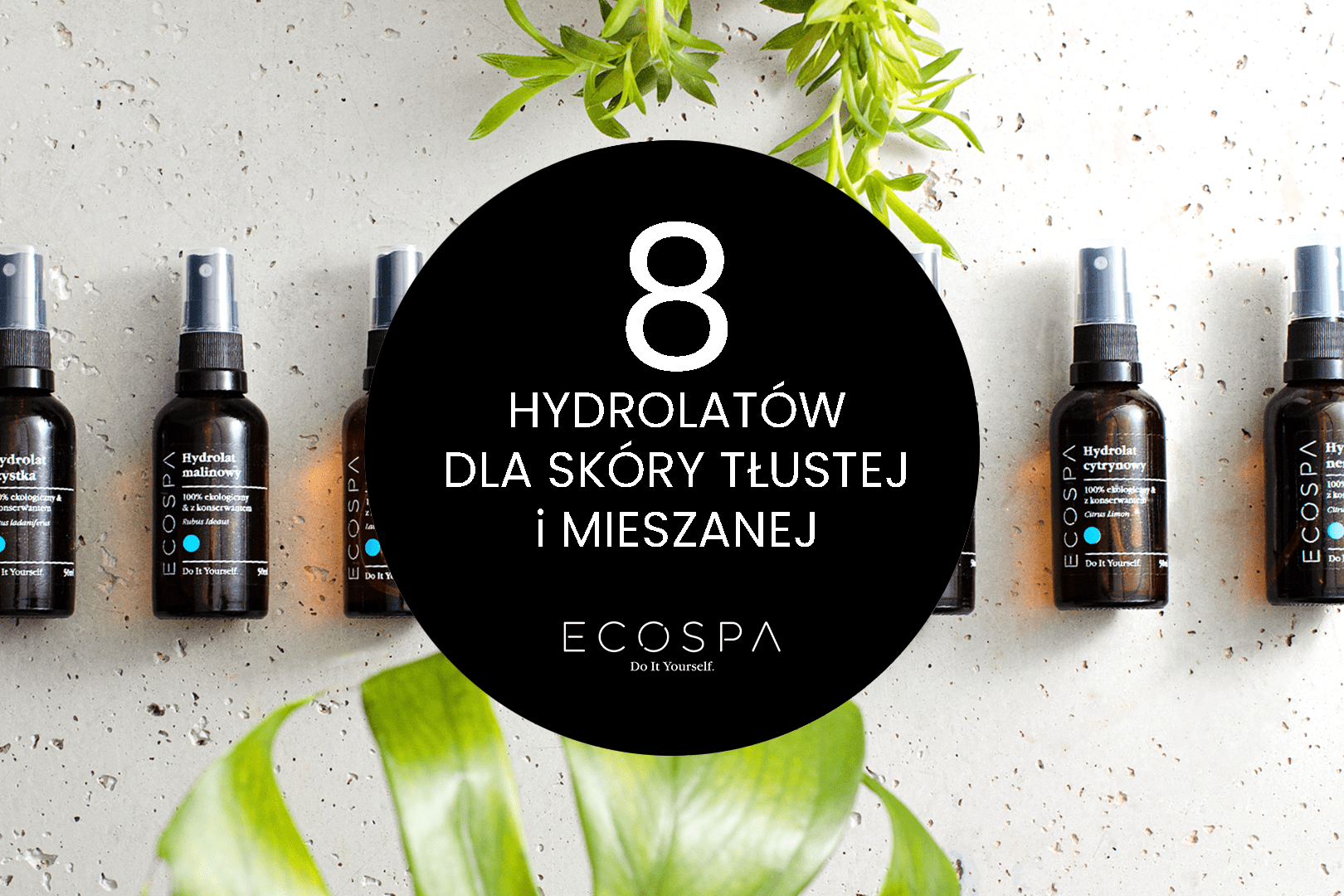 TOP 8 hydrolatów do skóry mieszanej i tłustej