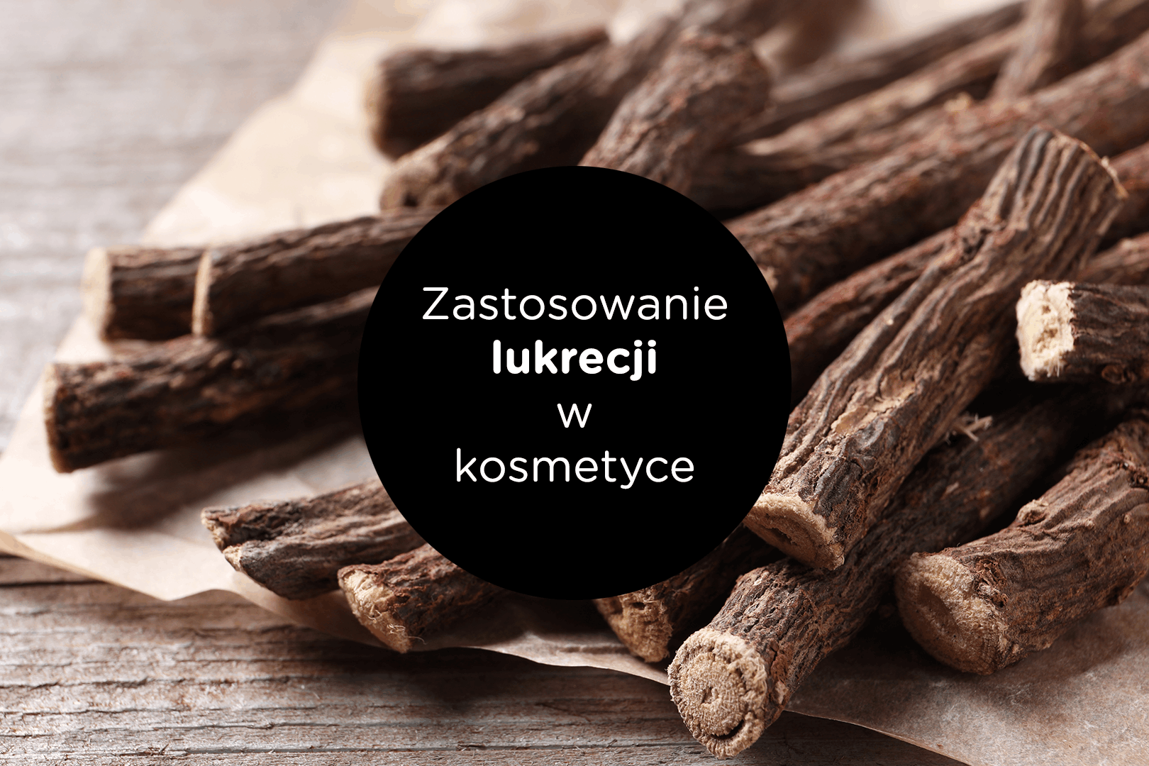 Lukrecja w kosmetyce – jak jest wykorzystywana?
