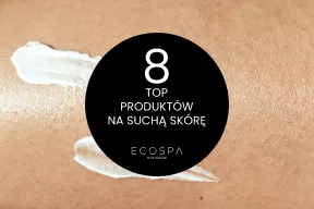 TOP 8 produktów na suchą skórę