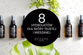 TOP 8 hydrolatów do skóry mieszanej i tłustej